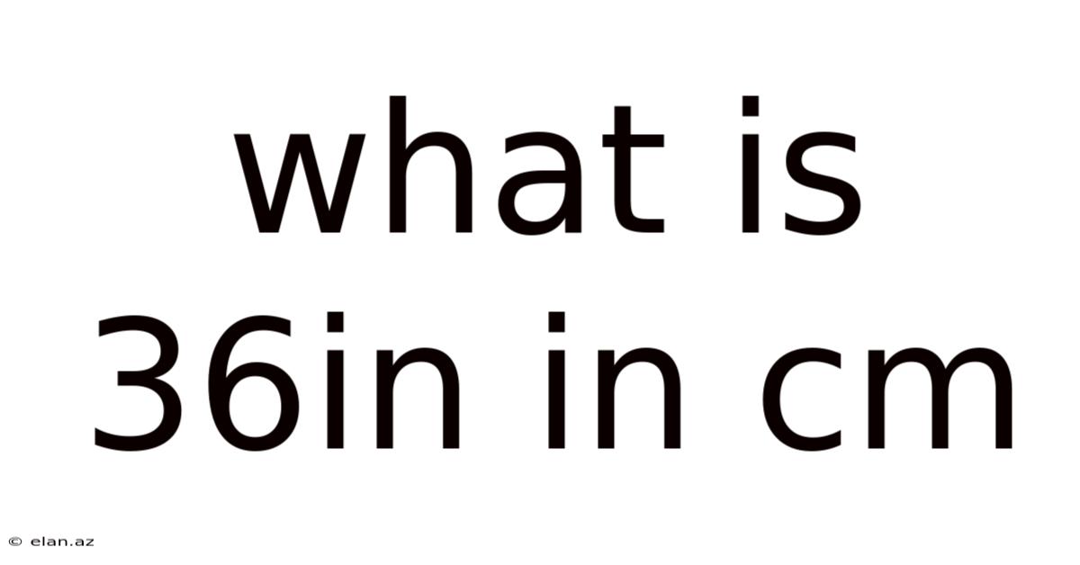 What Is 36in In Cm