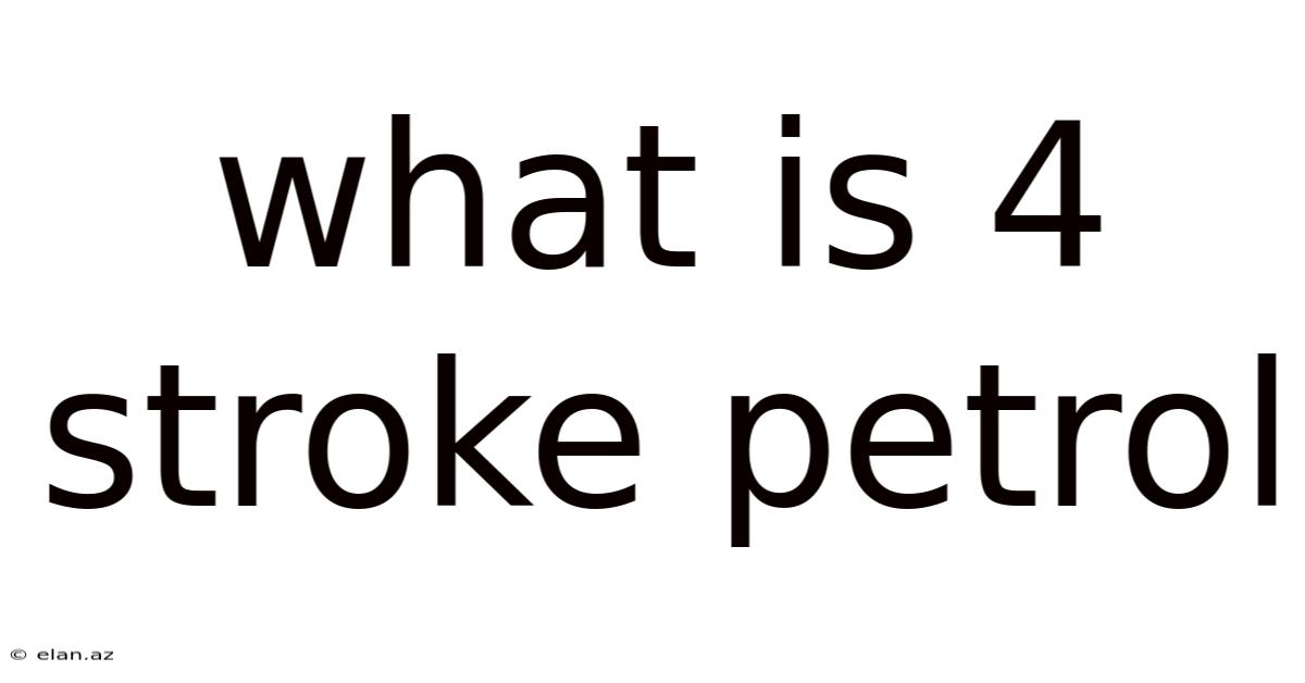 What Is 4 Stroke Petrol
