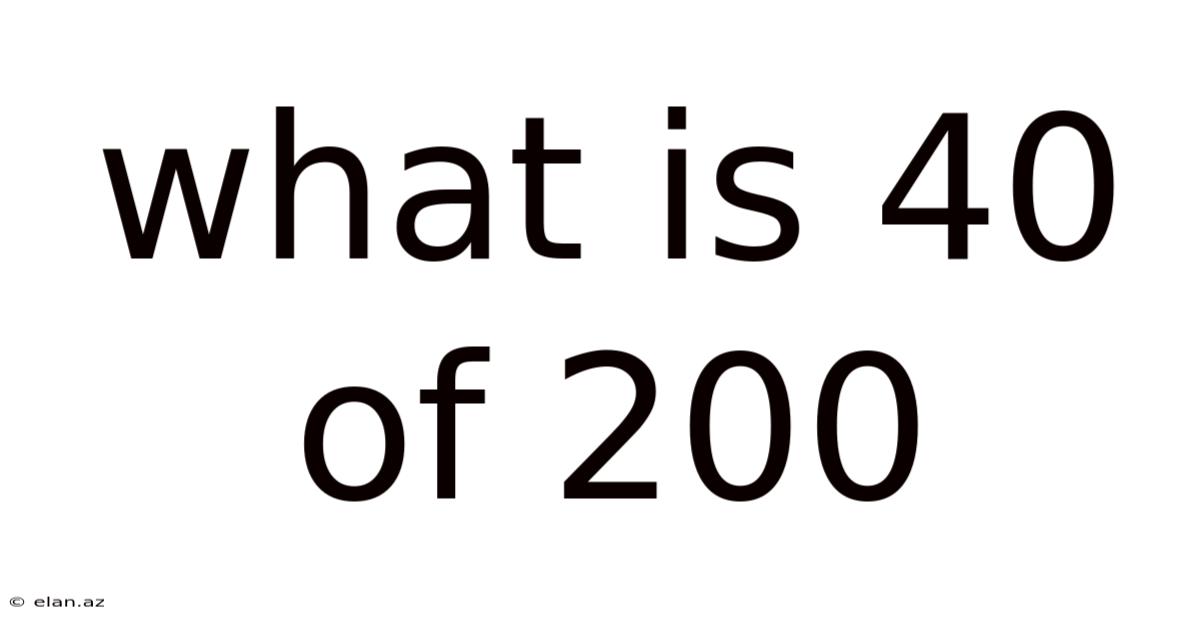 What Is 40 Of 200