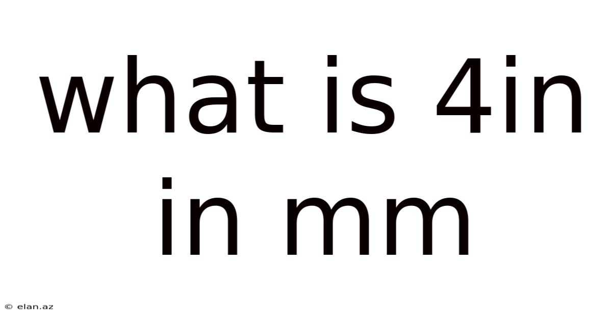 What Is 4in In Mm