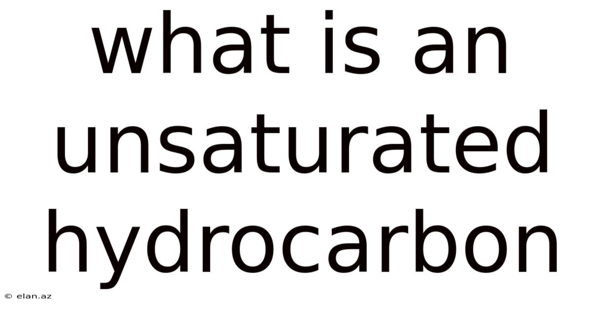 What Is An Unsaturated Hydrocarbon