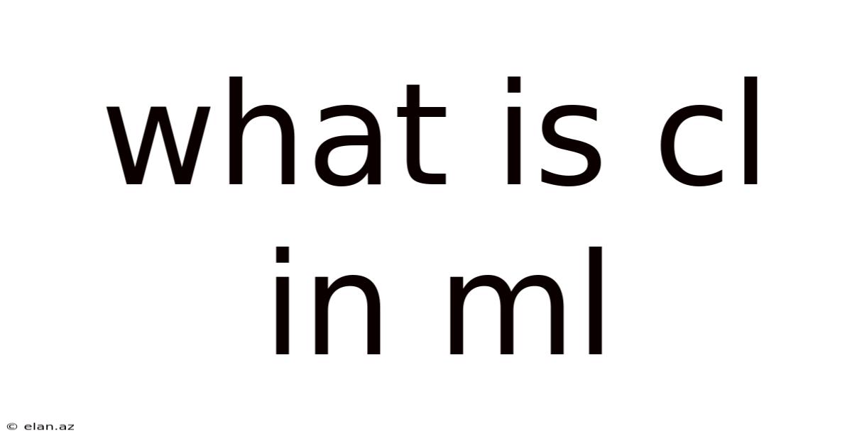 What Is Cl In Ml