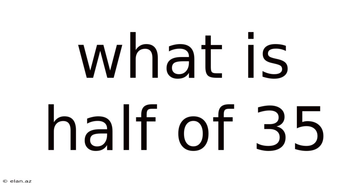What Is Half Of 35