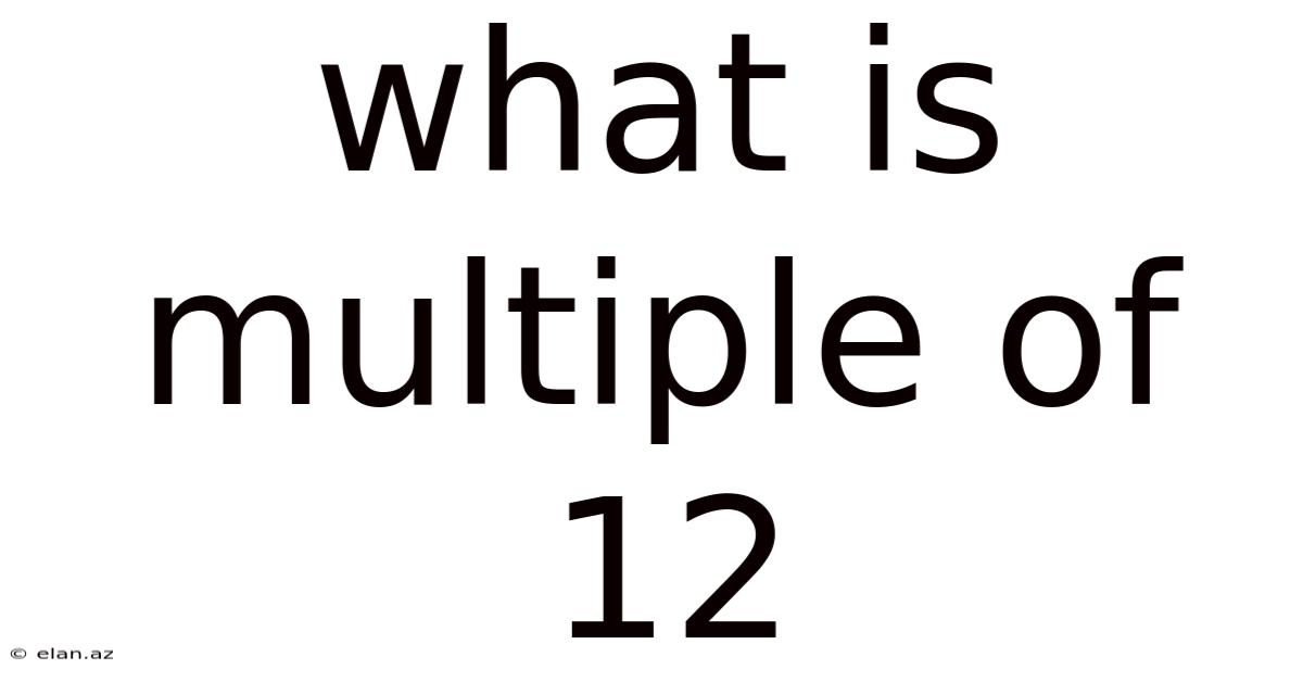 What Is Multiple Of 12