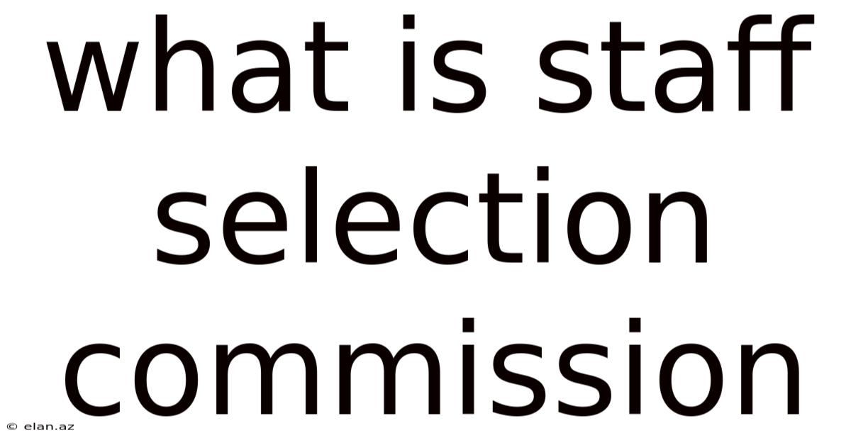 What Is Staff Selection Commission