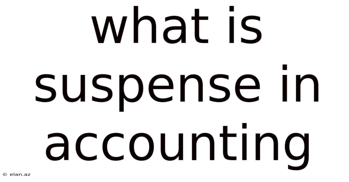 What Is Suspense In Accounting