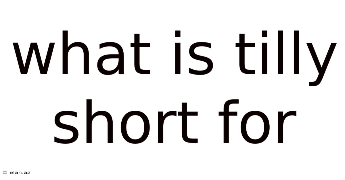 What Is Tilly Short For