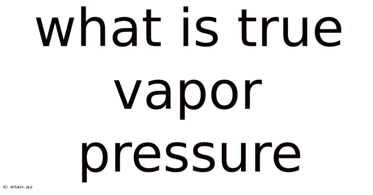 What Is True Vapor Pressure
