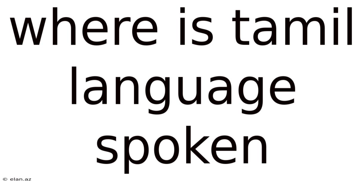 Where Is Tamil Language Spoken
