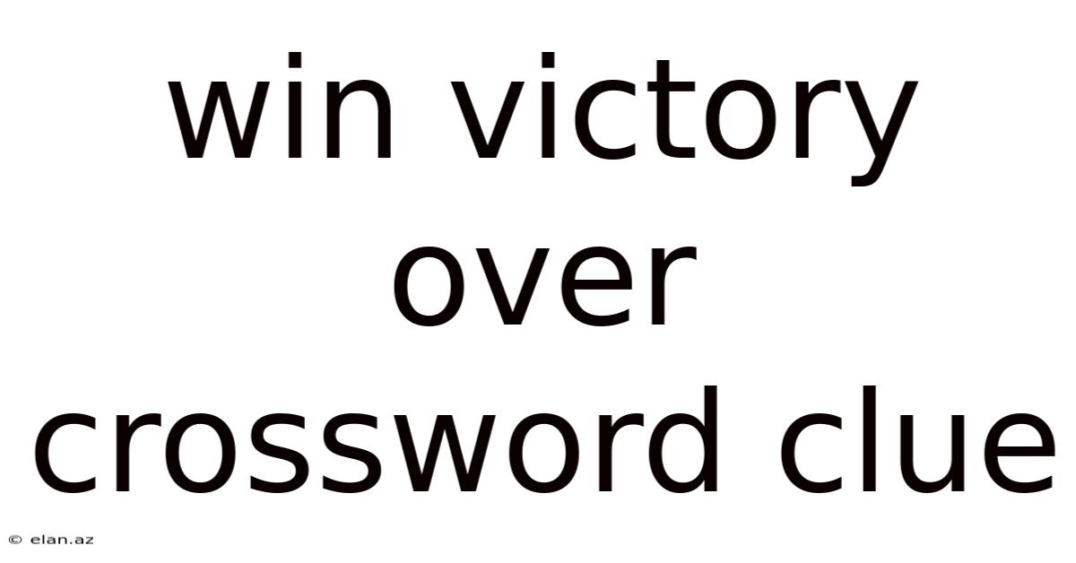 Win Victory Over Crossword Clue