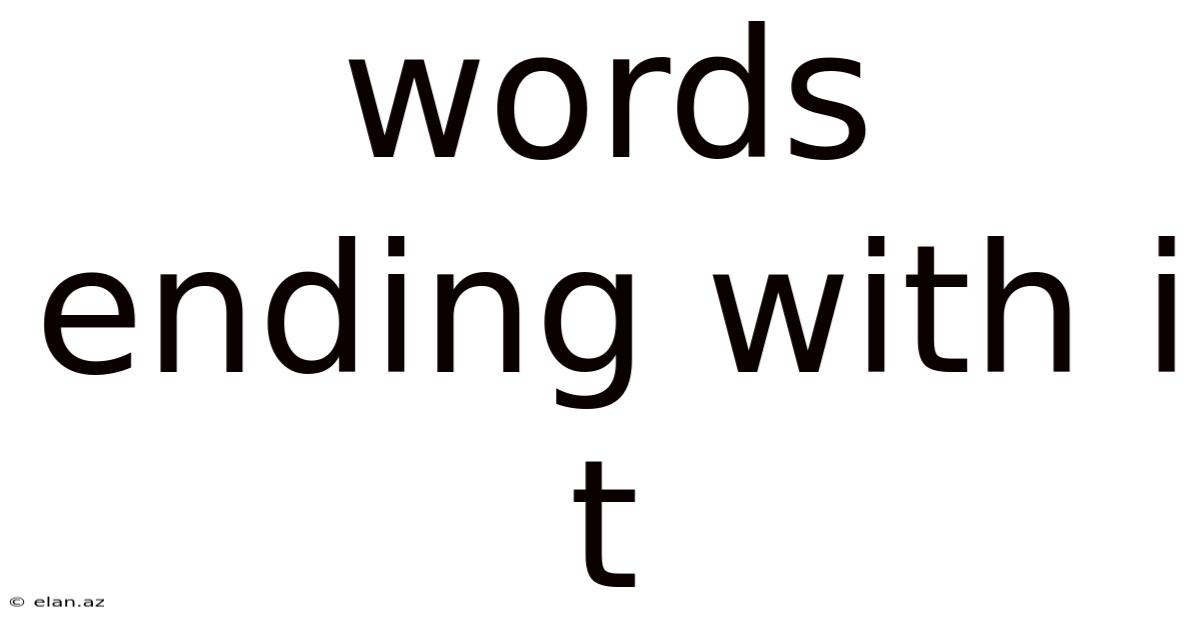 Words Ending With I T