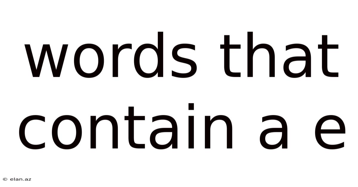 Words That Contain A E