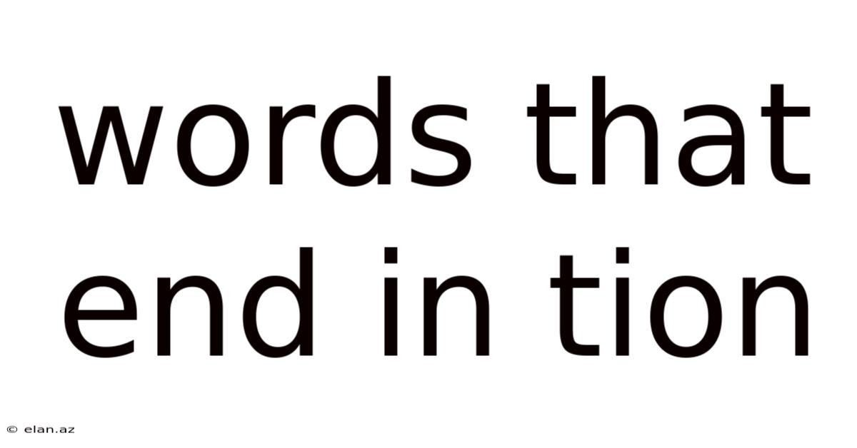 Words That End In Tion