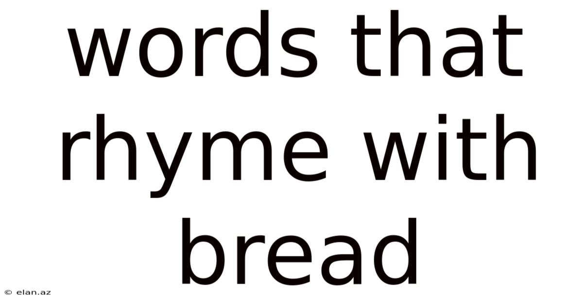 Words That Rhyme With Bread