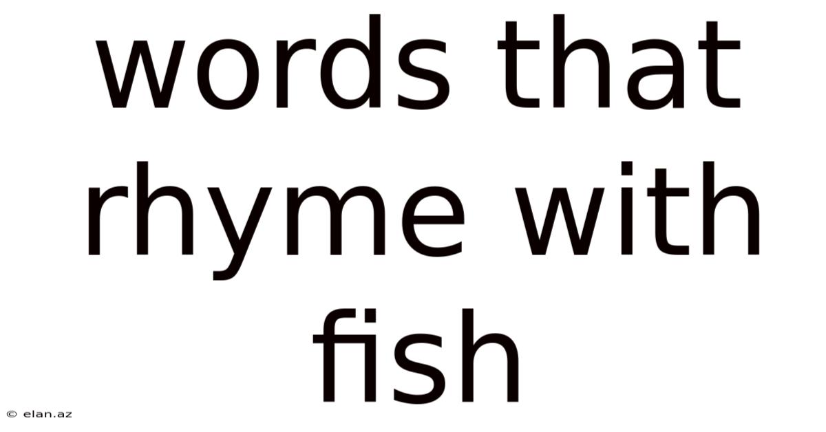 Words That Rhyme With Fish