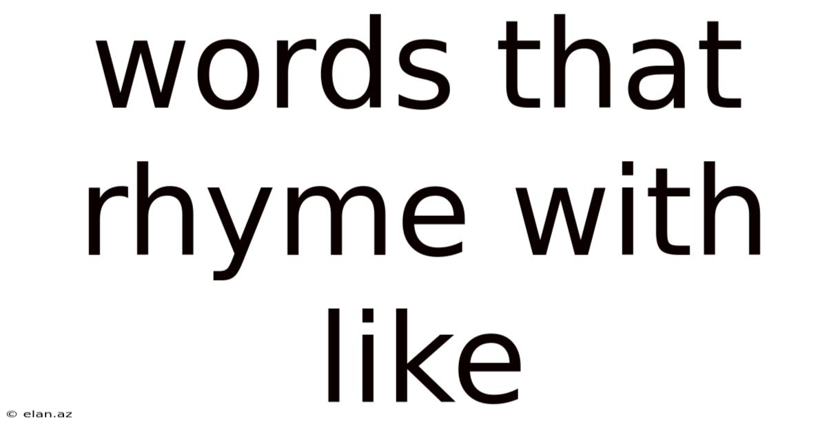 Words That Rhyme With Like