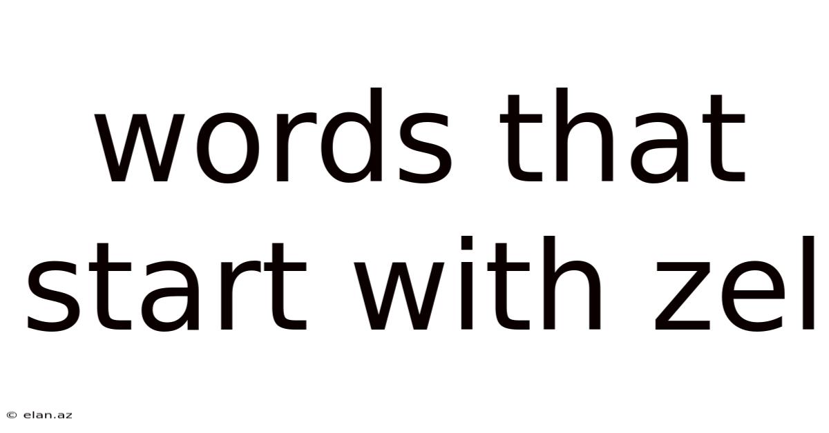 Words That Start With Zel