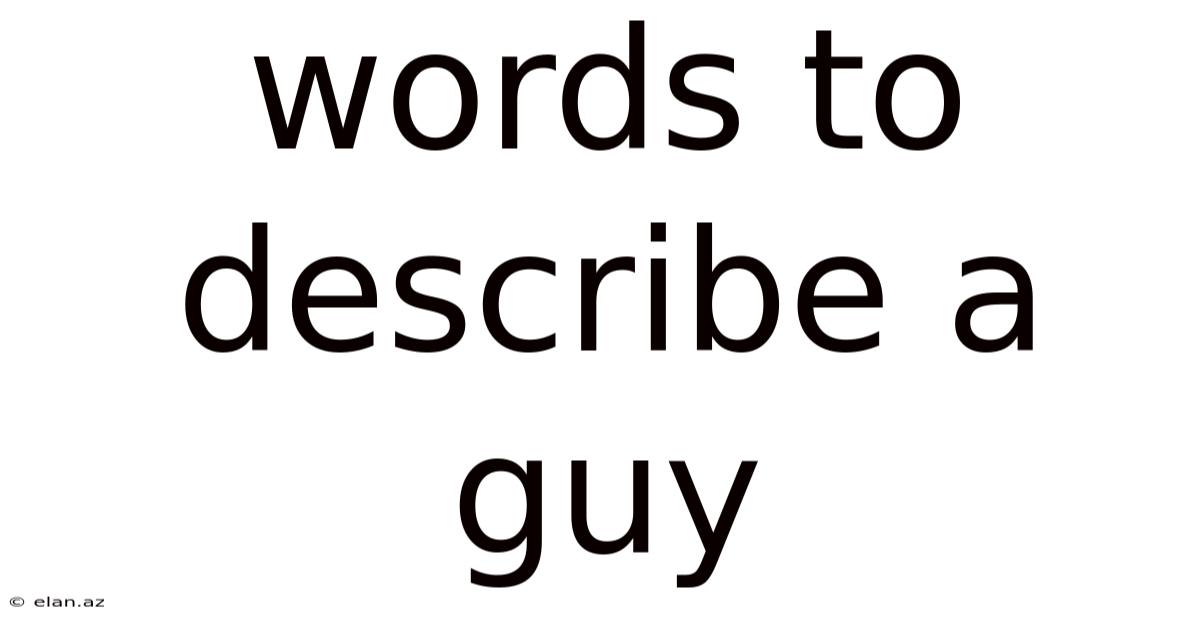 Words To Describe A Guy