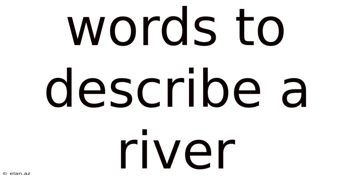 Words To Describe A River