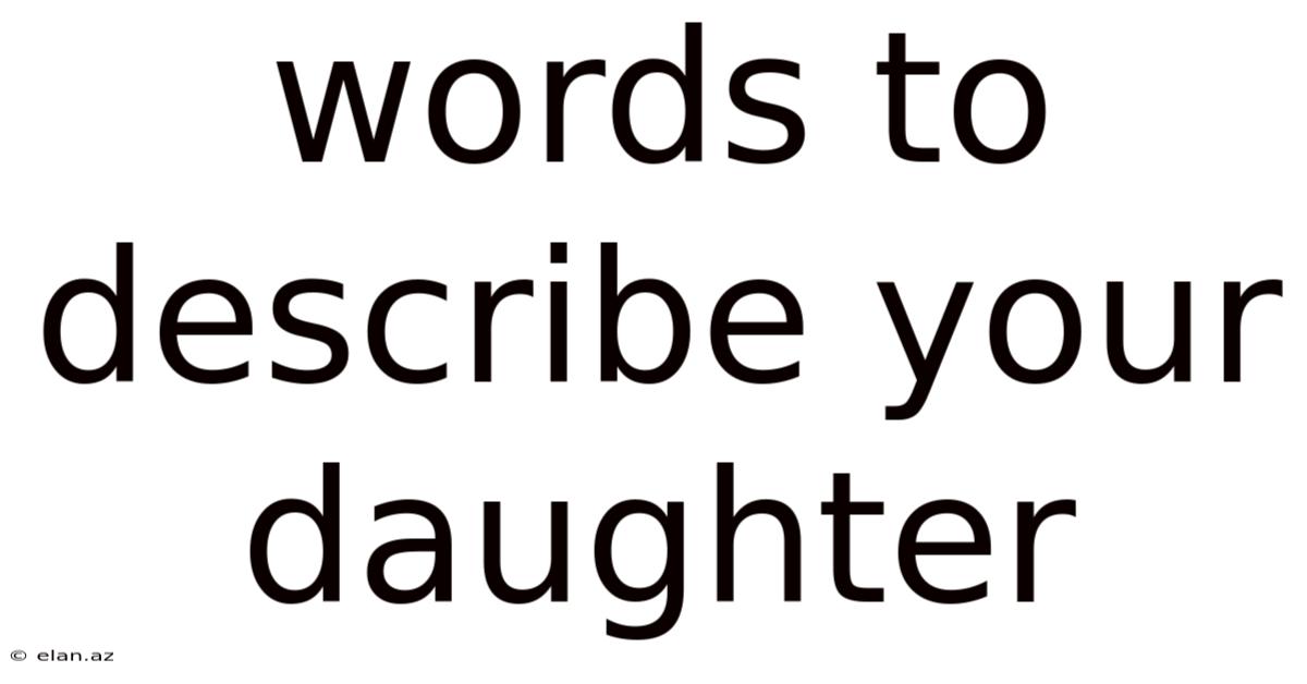 Words To Describe Your Daughter