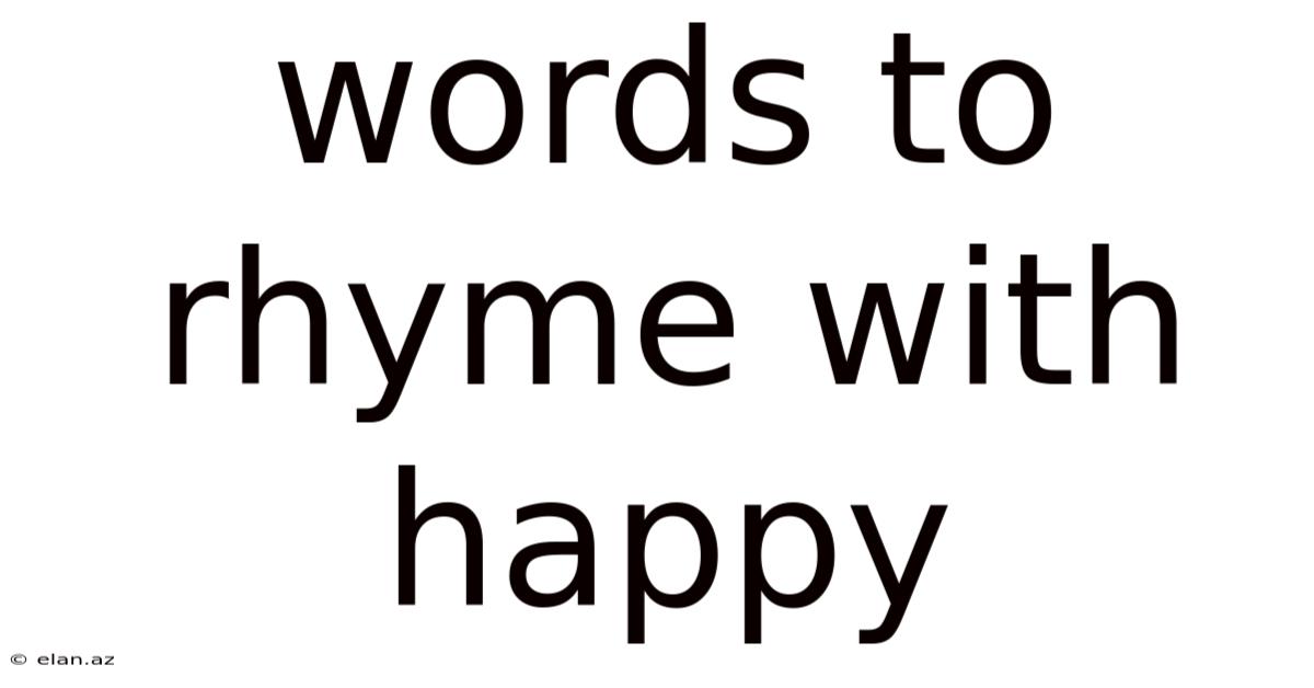 Words To Rhyme With Happy