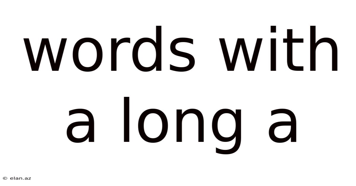Words With A Long A