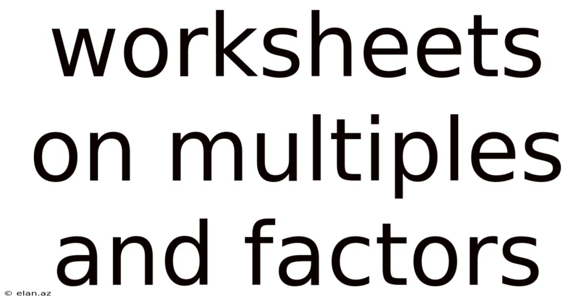 Worksheets On Multiples And Factors