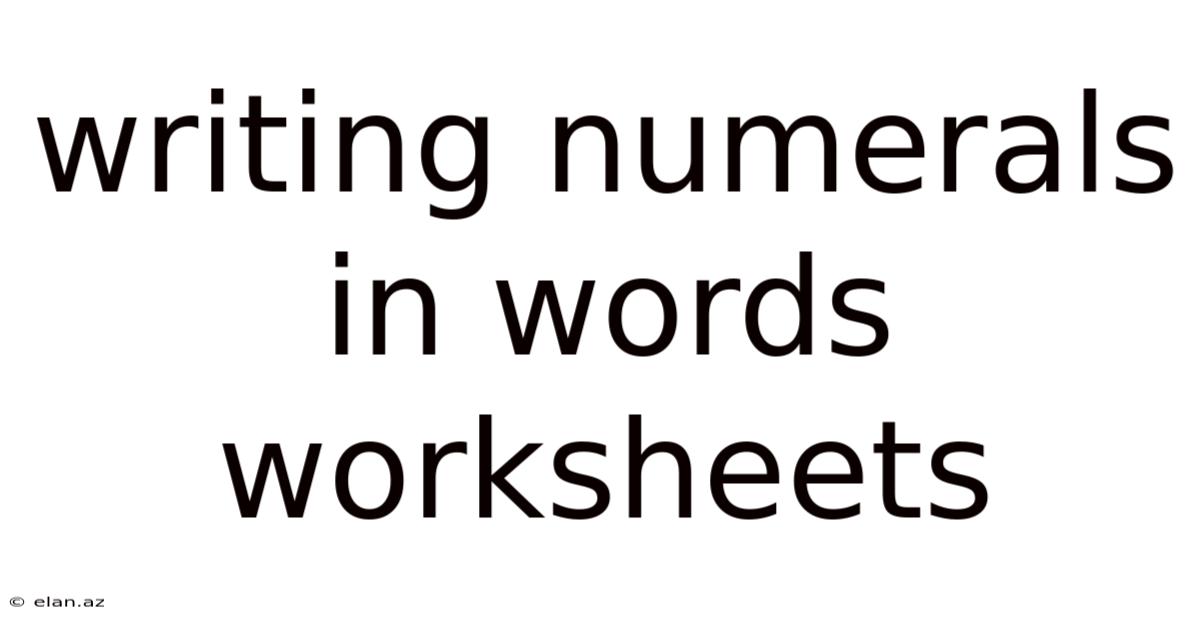 Writing Numerals In Words Worksheets