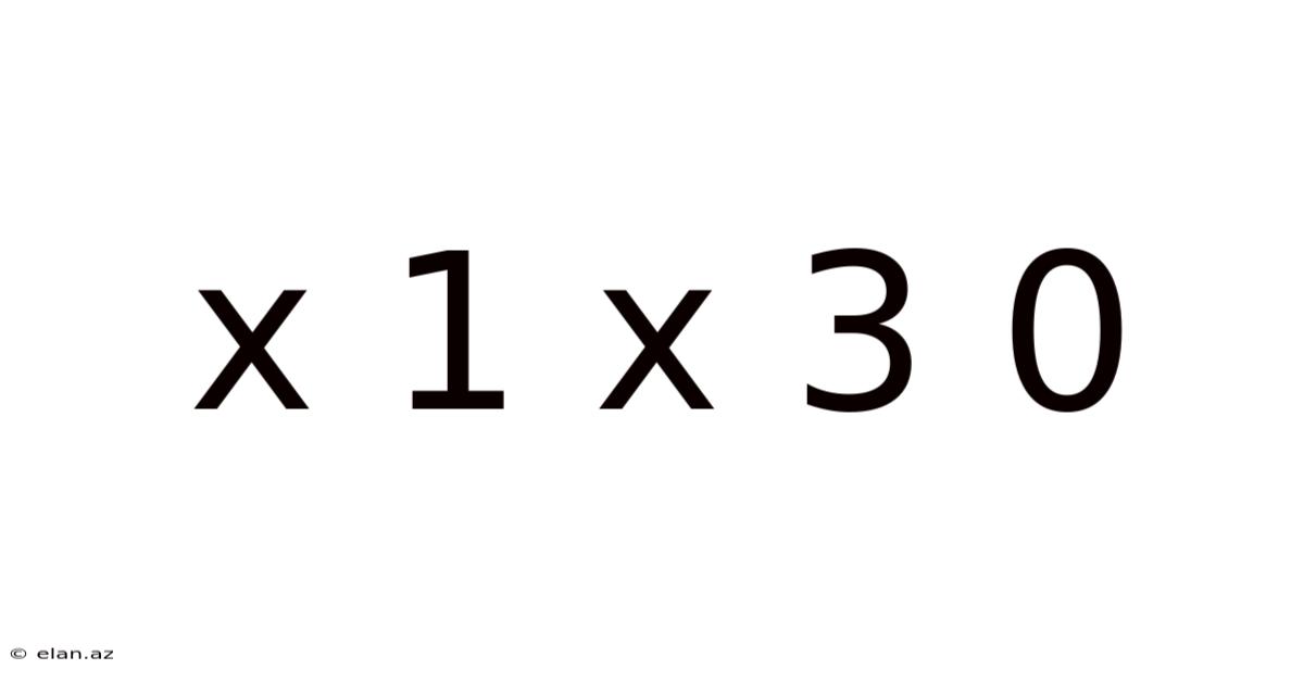 X 1 X 3 0