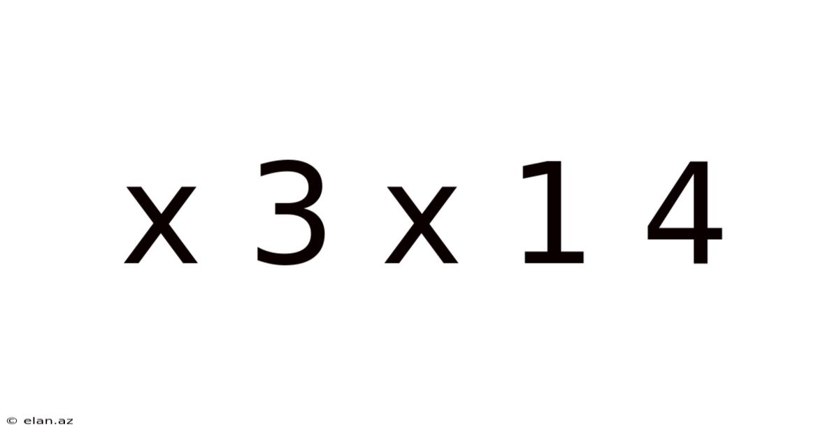 X 3 X 1 4