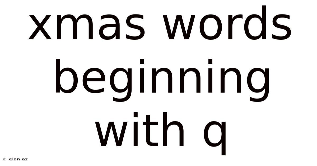 Xmas Words Beginning With Q