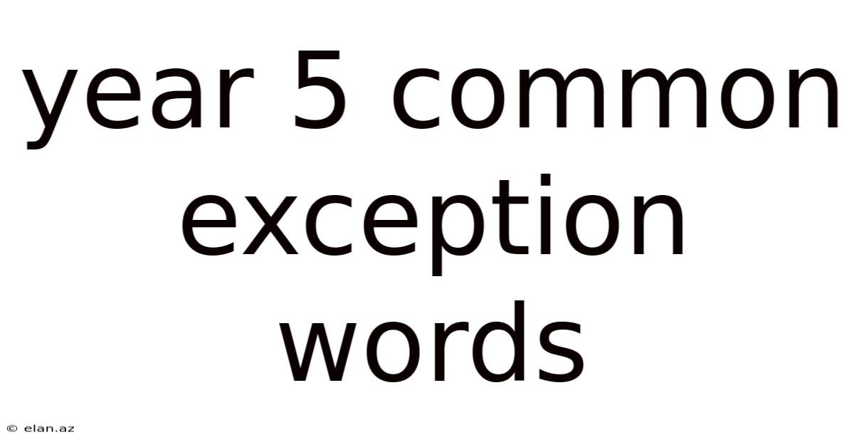 Year 5 Common Exception Words